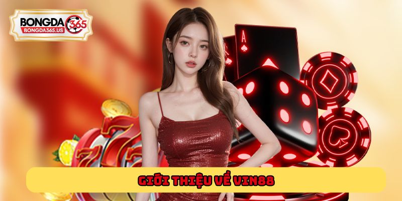 Giới thiệu về Vin88