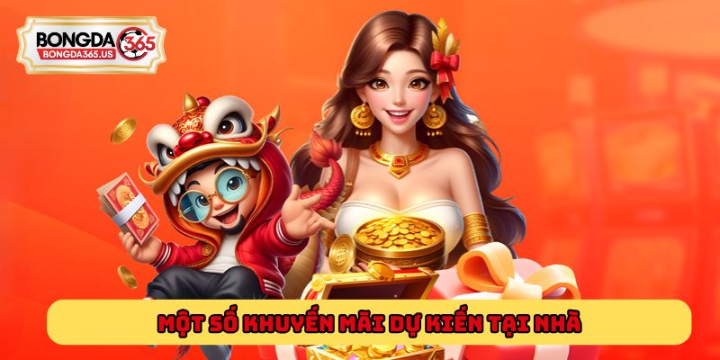 Một số khuyến mãi dự kiến ​​tại nhà