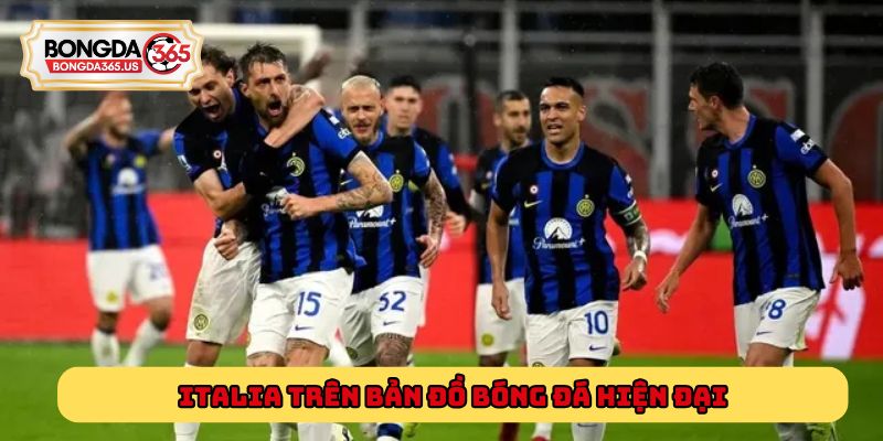 Italia trên bản đồ bóng đá hiện đại và các thông tin chung